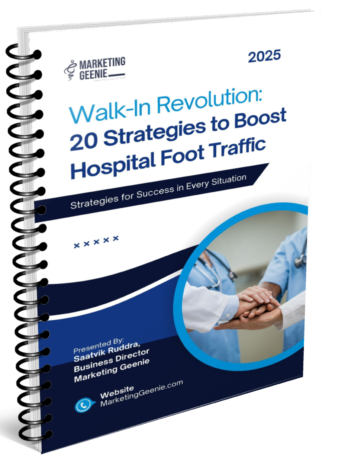 Walk-In Revolution: 20 Strategies to Boost Hospital Foot Traffic